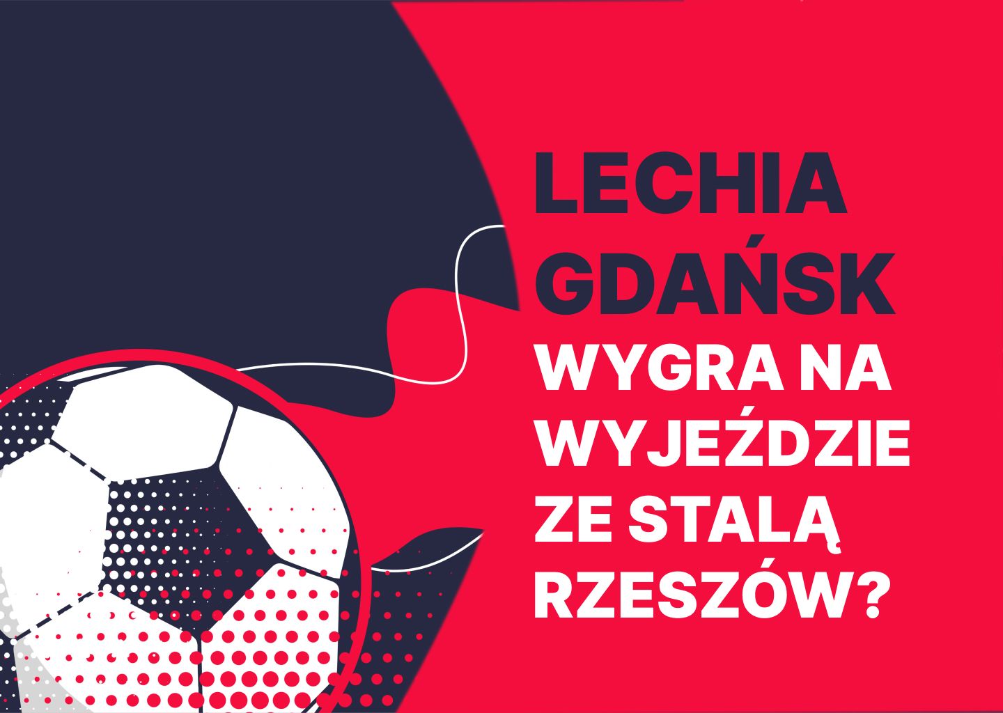 Lechia Gdańsk wygra na wyjeździe ze Stalą Rzeszów?